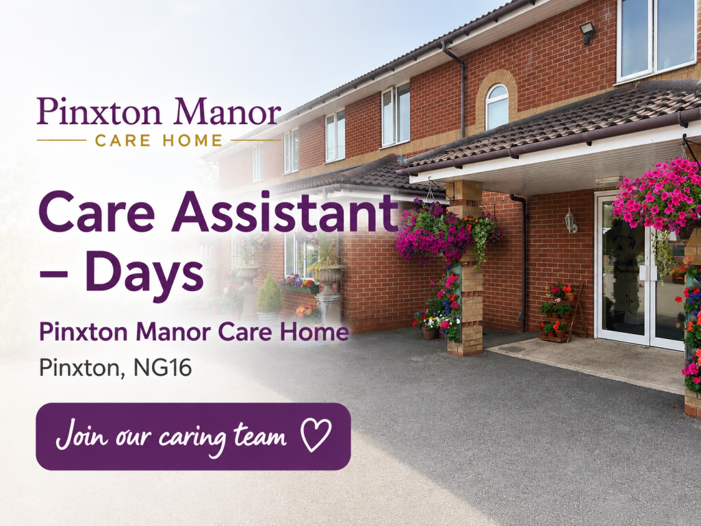 Days - Care Assistant NG16. We are recruiting at Pinxton Manor Care Home, NG16. 